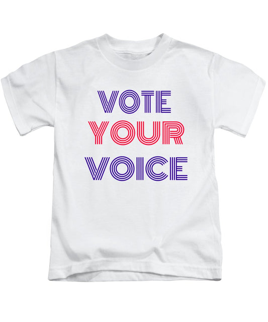 Vote Your Voice - Kids T-Shirt