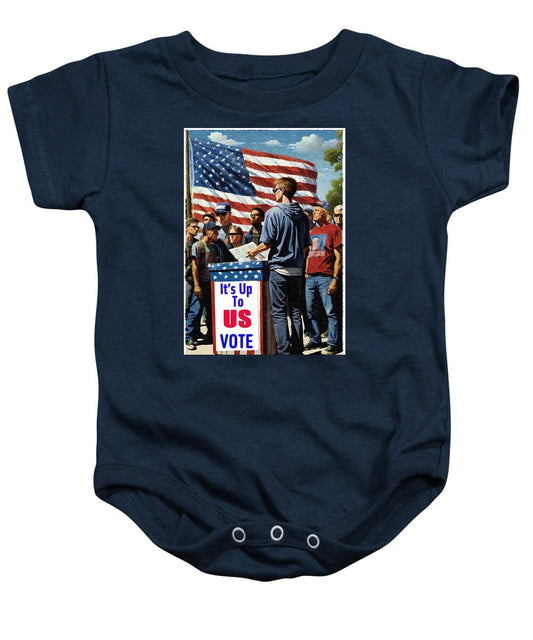 Its Up To Us - Vote - Baby Onesie