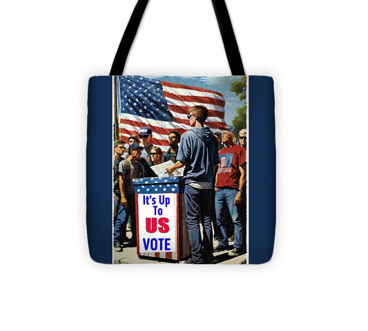 Its Up To Us - Vote - Tote Bag