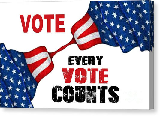 Vote - Every Vote Counts - Canvas Print