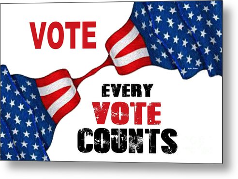 Vote - Every Vote Counts - Metal Print