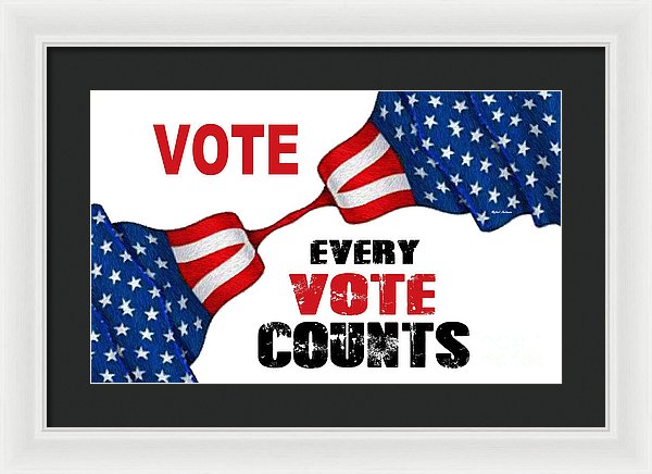 Vote - Every Vote Counts - Framed Print