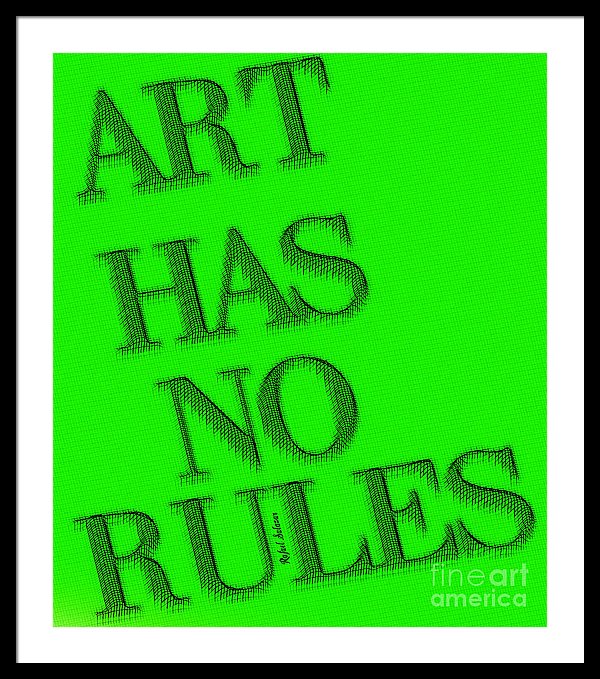 Art Has No Rules - Framed Print