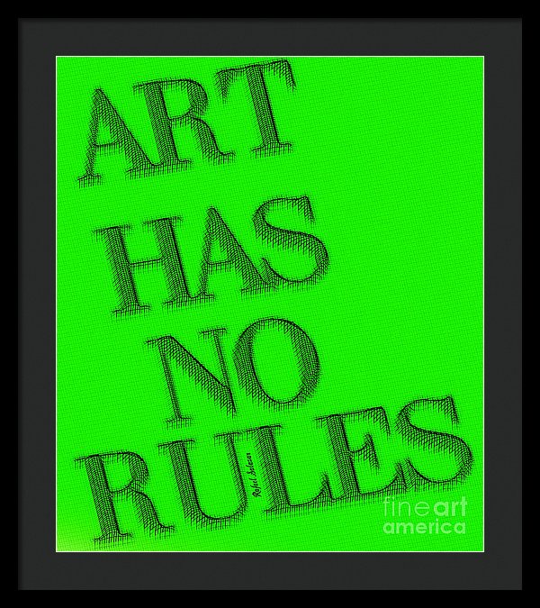 Art Has No Rules - Framed Print