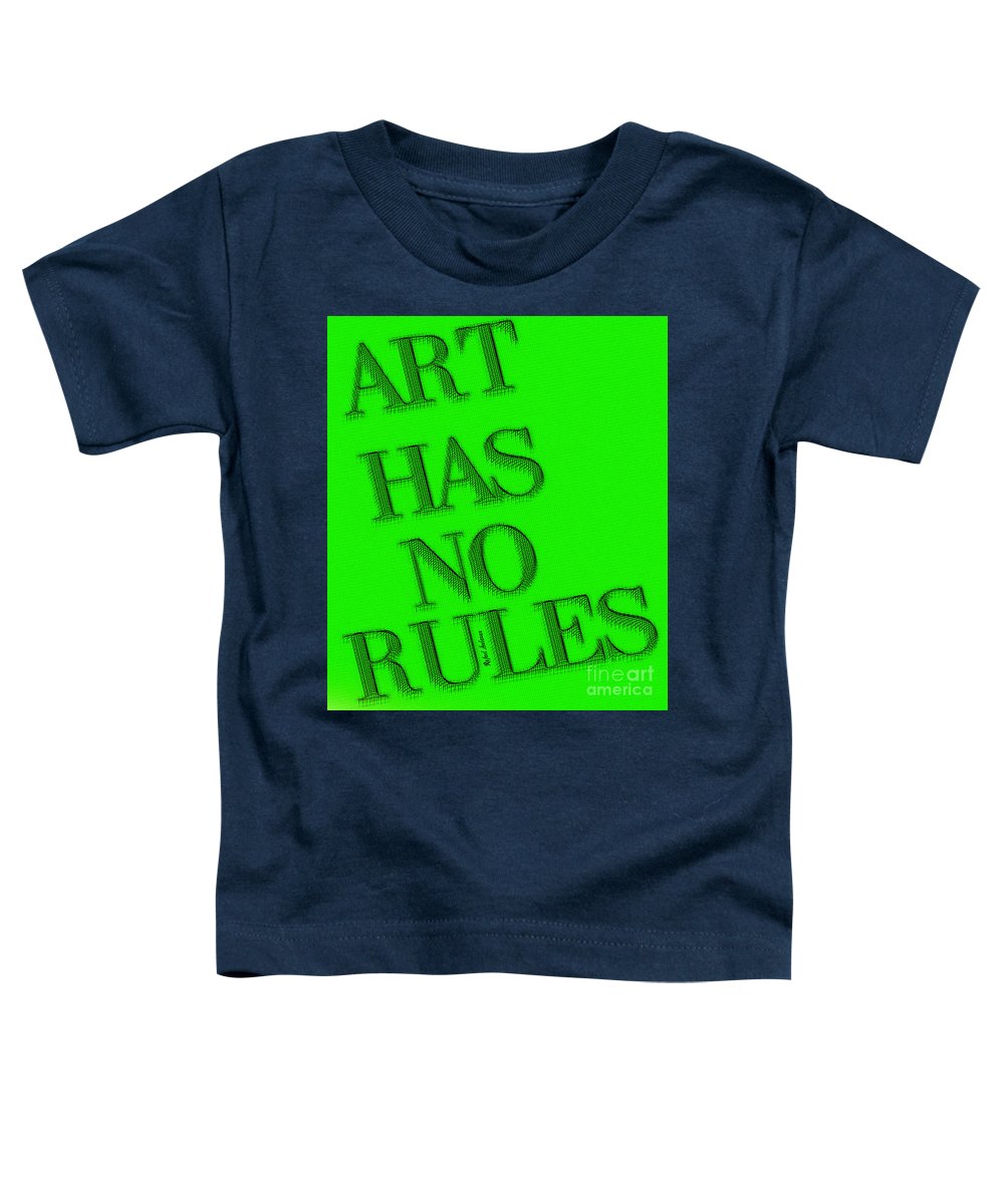 Art Has No Rules - Toddler T-Shirt