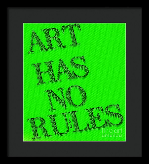 Art Has No Rules - Framed Print