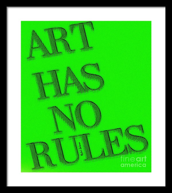 Art Has No Rules - Framed Print