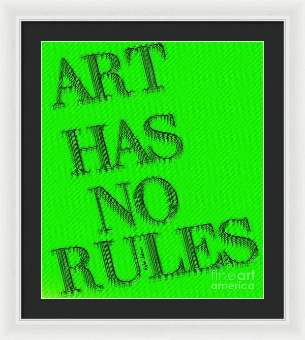 Art Has No Rules - Framed Print