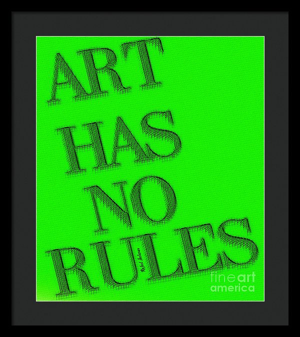 Art Has No Rules - Framed Print