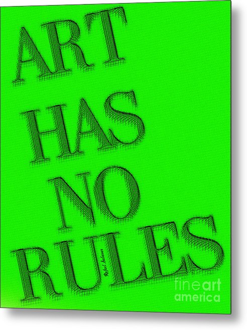 Art Has No Rules - Metal Print