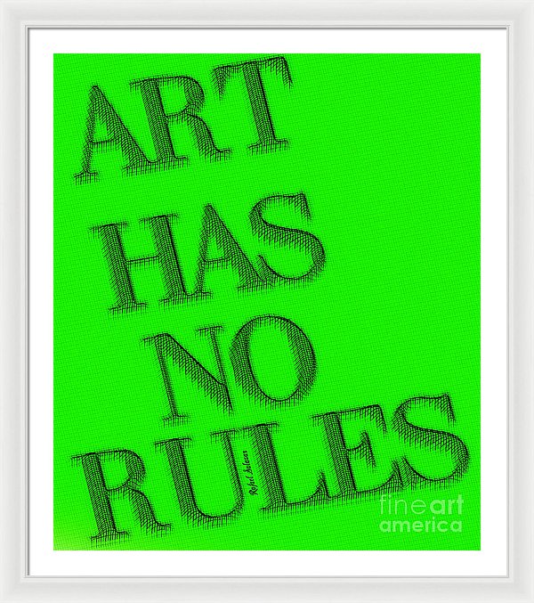 Art Has No Rules - Framed Print