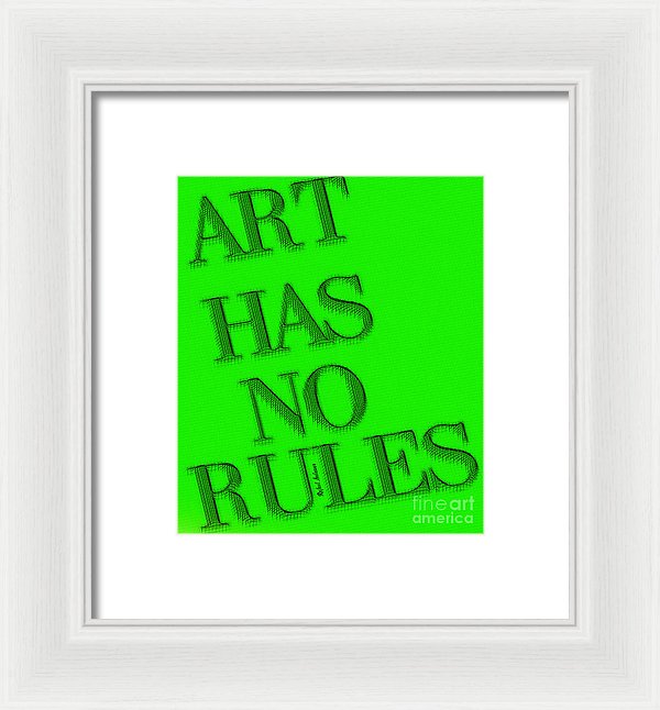 Art Has No Rules - Framed Print