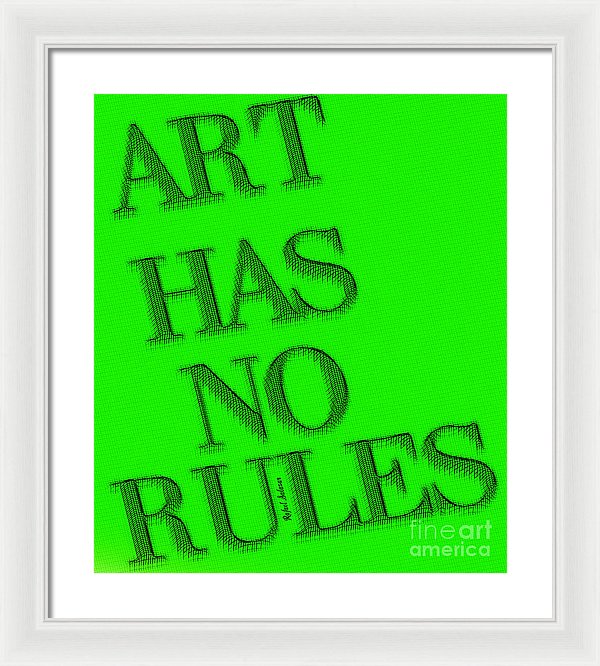 Art Has No Rules - Framed Print