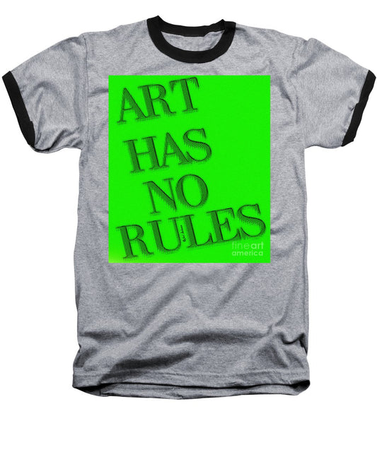 Art Has No Rules - Baseball T-Shirt