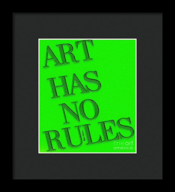 Art Has No Rules - Framed Print