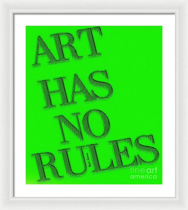 Art Has No Rules - Framed Print