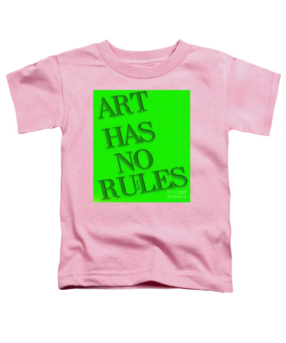 Art Has No Rules - Toddler T-Shirt