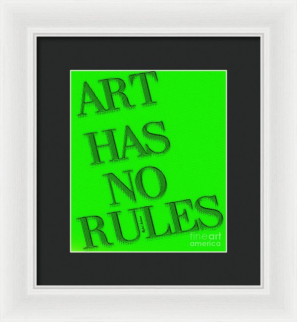 Art Has No Rules - Framed Print