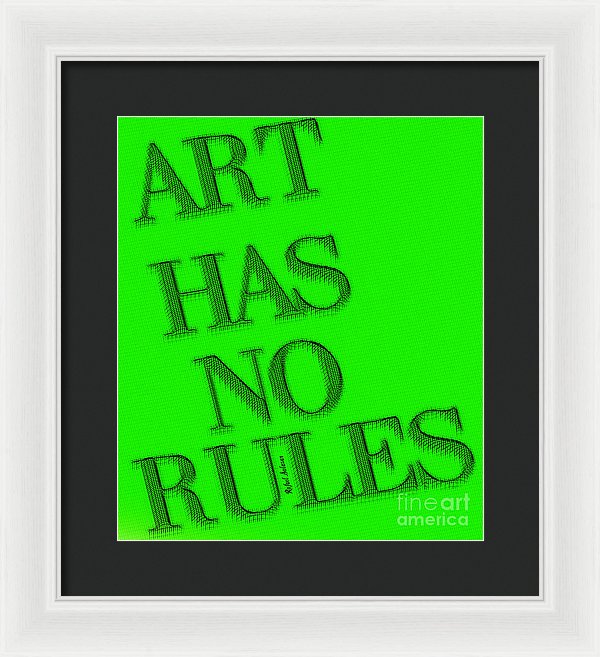 Art Has No Rules - Framed Print