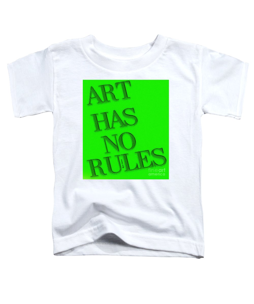 Art Has No Rules - Toddler T-Shirt