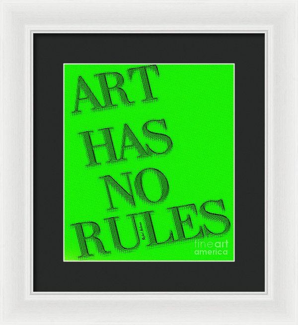 Art Has No Rules - Framed Print