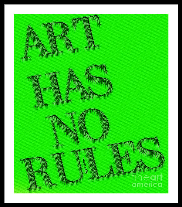 Art Has No Rules - Framed Print