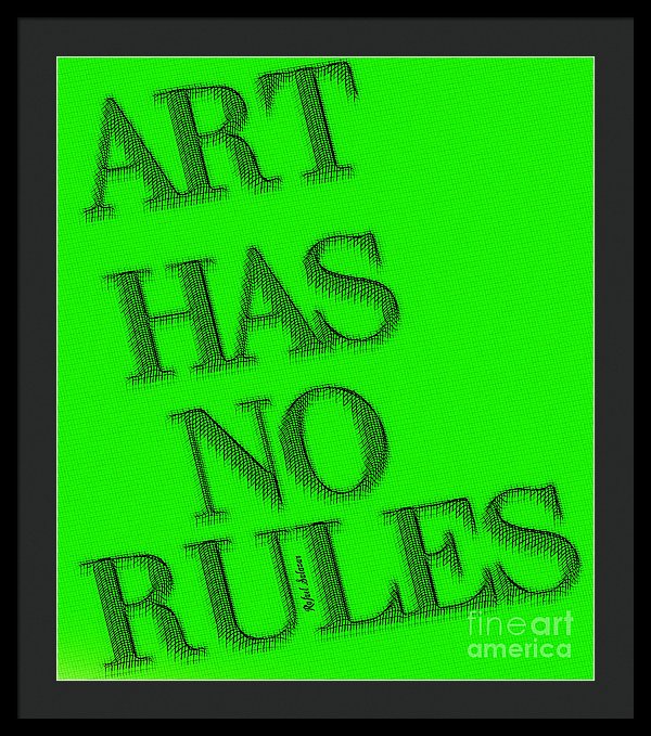 Art Has No Rules - Framed Print