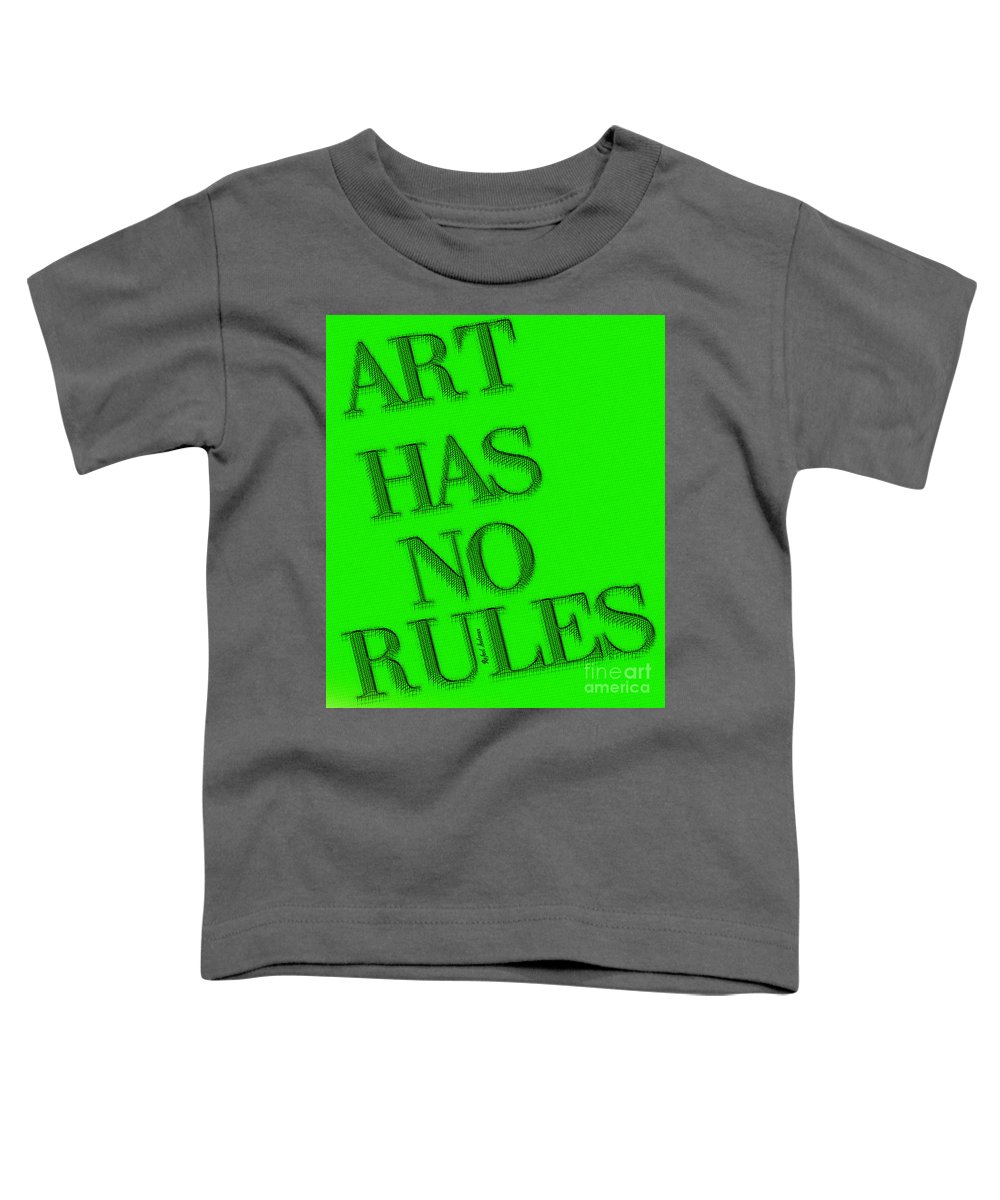 Art Has No Rules - Toddler T-Shirt