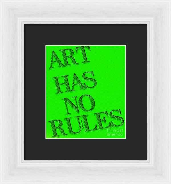 Art Has No Rules - Framed Print