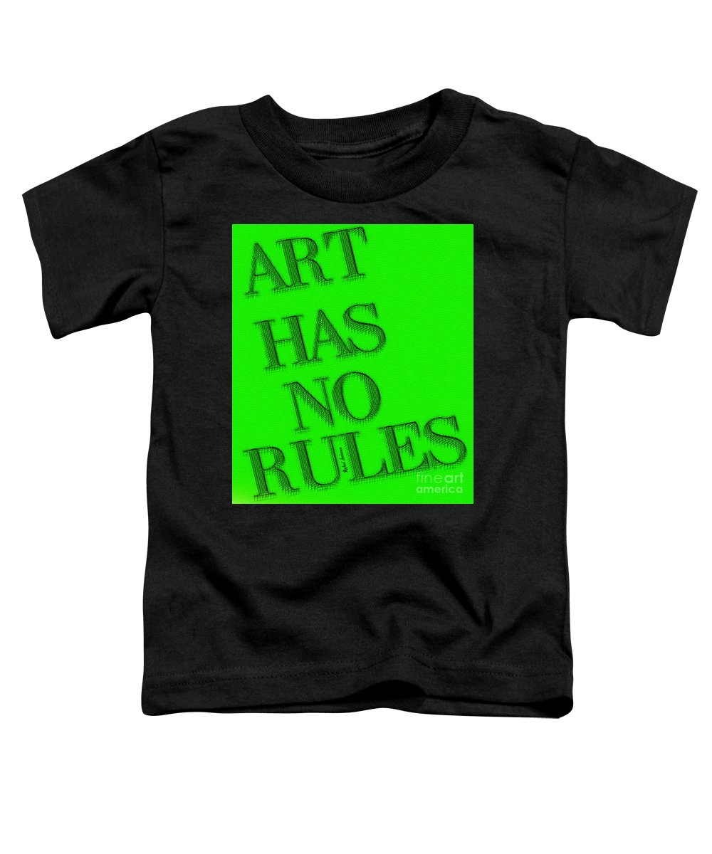 Art Has No Rules - Toddler T-Shirt