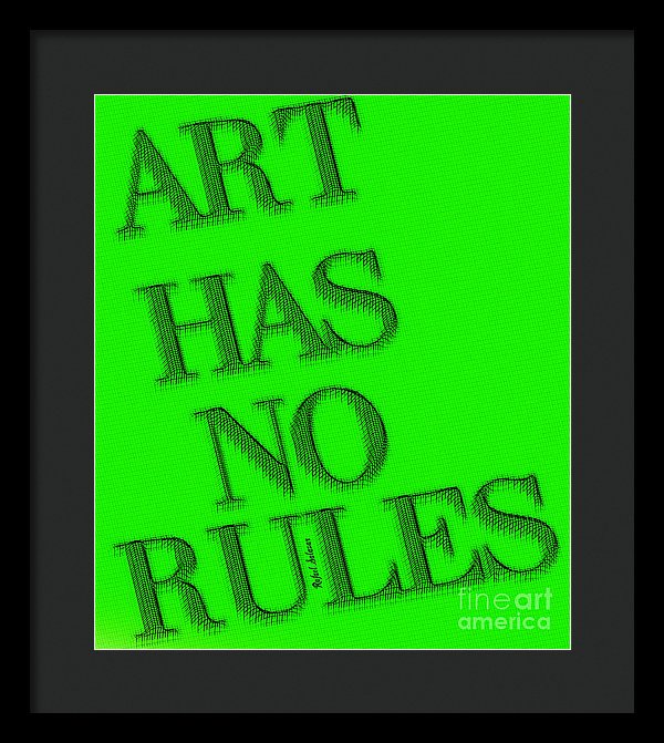 Art Has No Rules - Framed Print