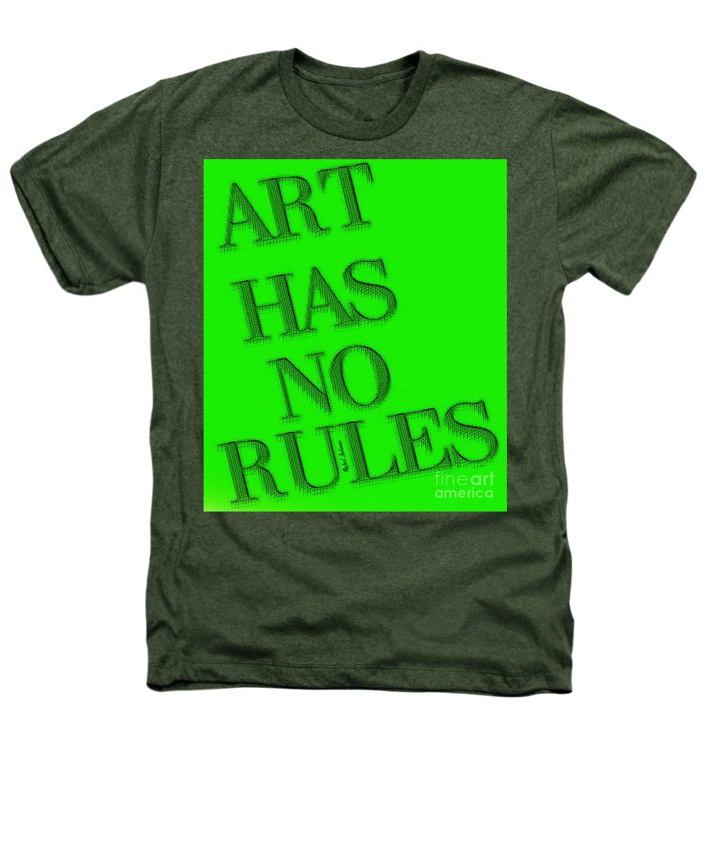 Art Has No Rules - Heathers T-Shirt