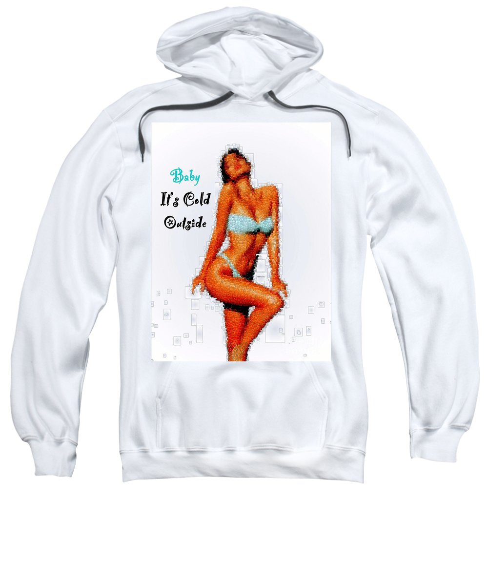 Baby It Is Cold Outside - Sweatshirt