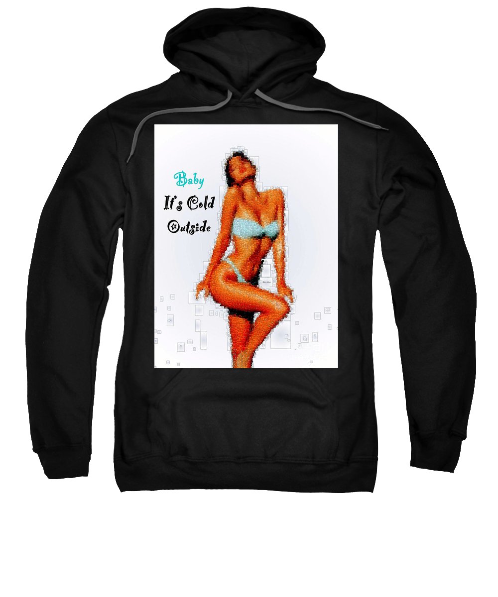 Baby It Is Cold Outside - Sweatshirt