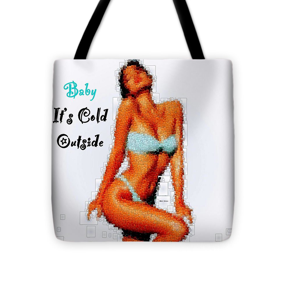 Baby It Is Cold Outside - Tote Bag