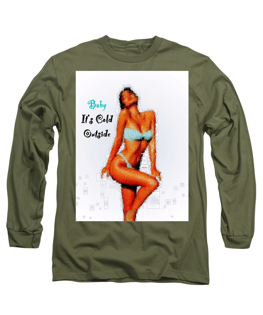 Baby It Is Cold Outside - Long Sleeve T-Shirt