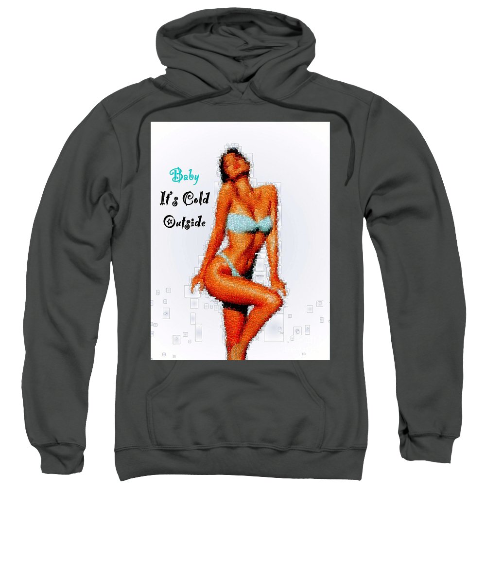 Baby It Is Cold Outside - Sweatshirt