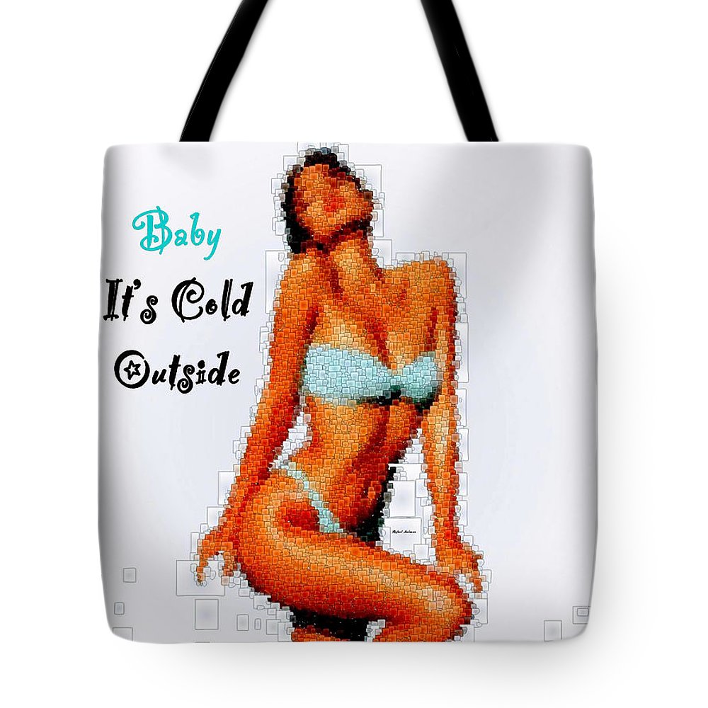 Baby It Is Cold Outside - Tote Bag