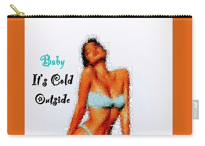 Baby It Is Cold Outside - Carry-All Pouch