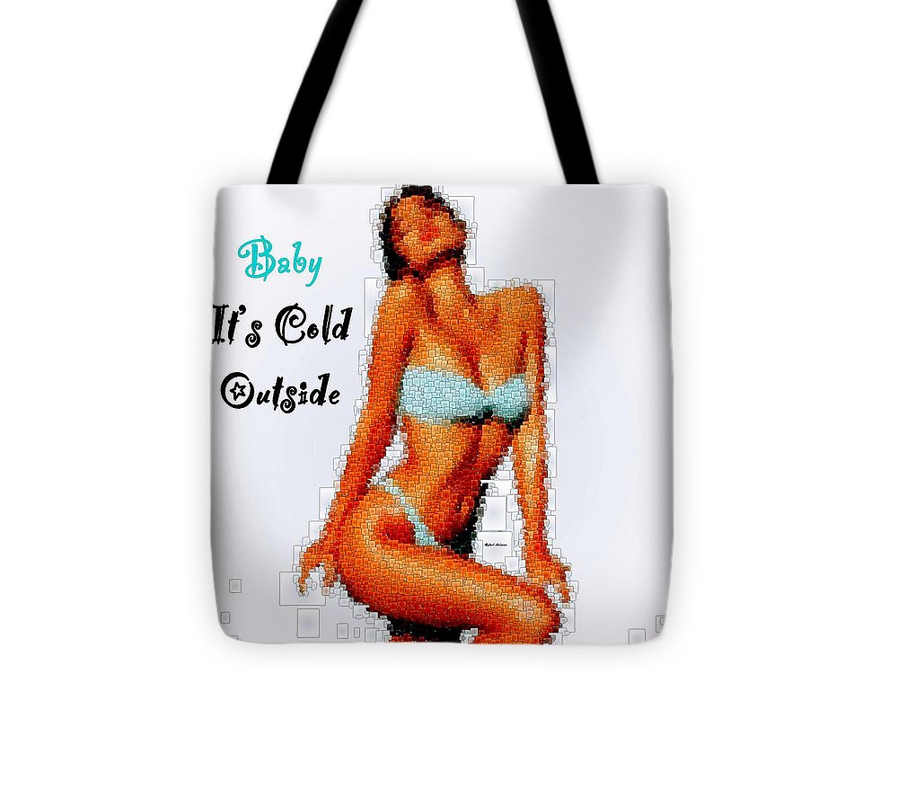 Baby It Is Cold Outside - Tote Bag