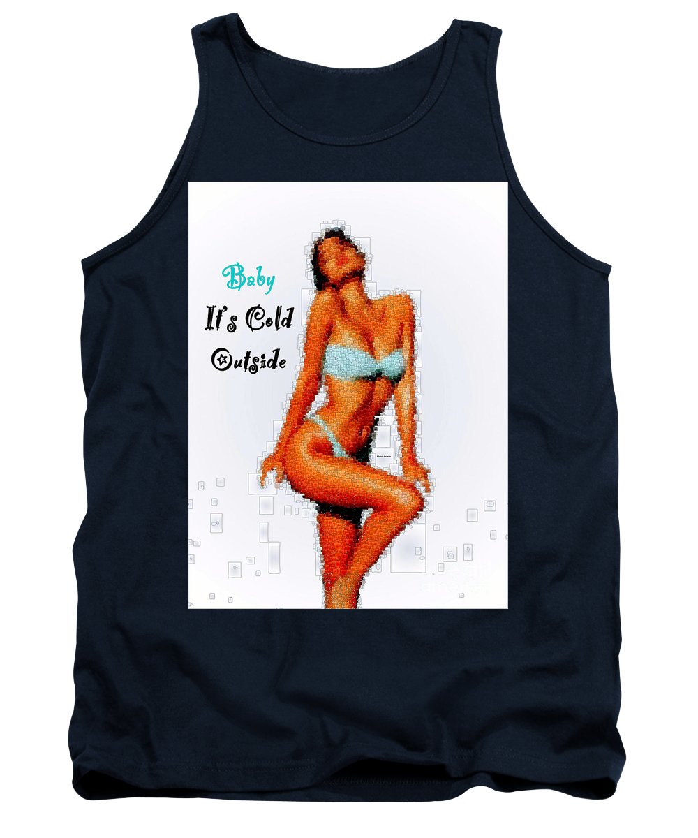 Baby It Is Cold Outside - Tank Top