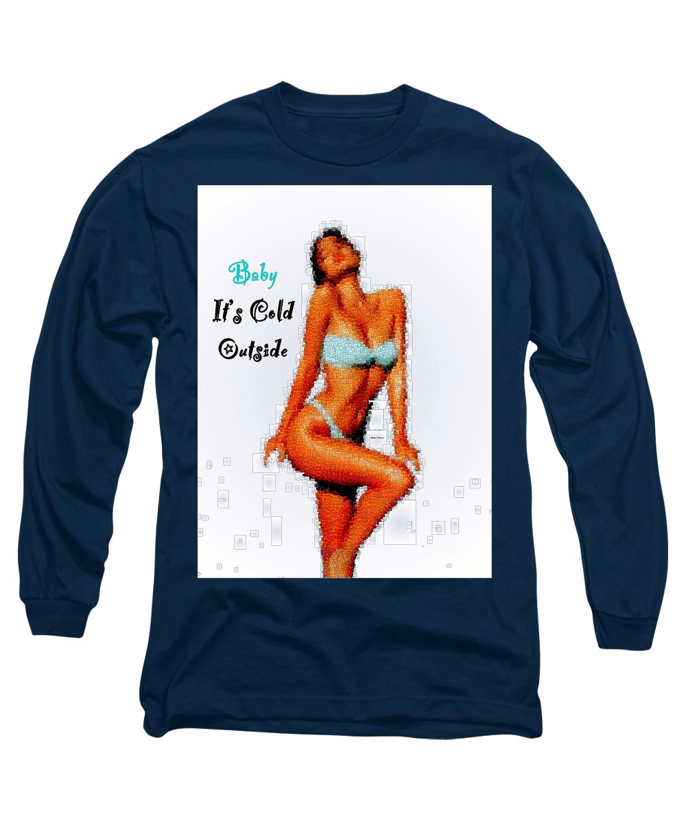 Baby It Is Cold Outside - Long Sleeve T-Shirt