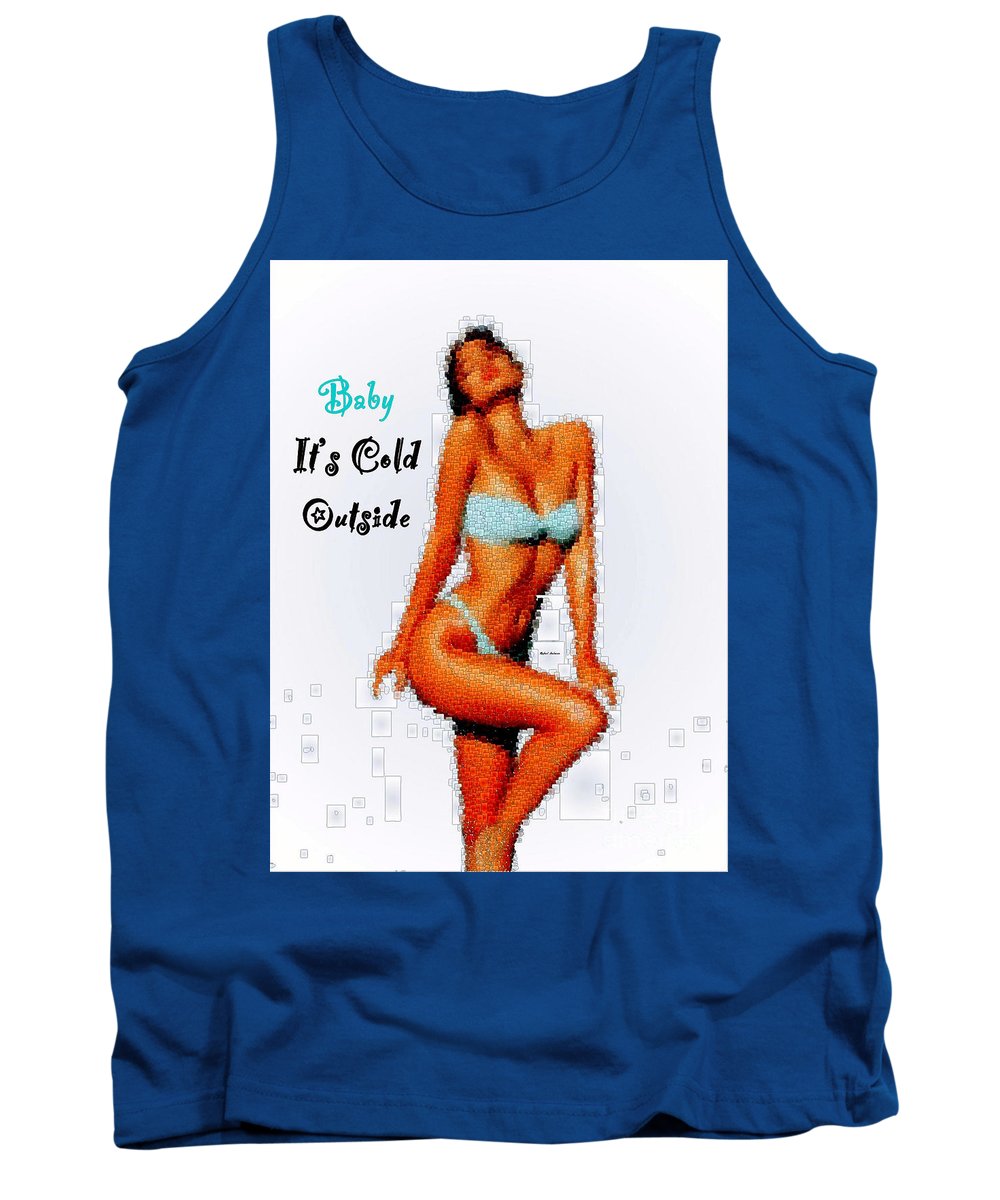 Baby It Is Cold Outside - Tank Top