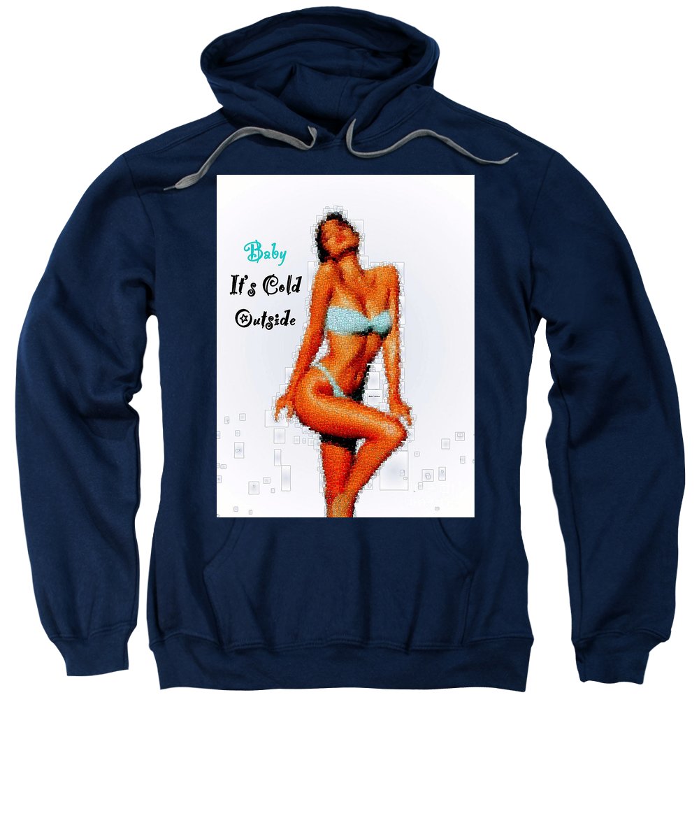 Baby It Is Cold Outside - Sweatshirt