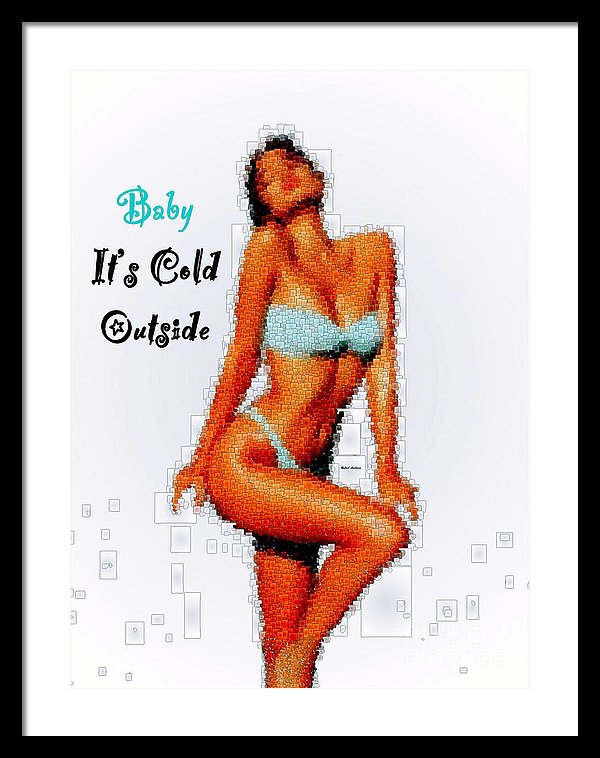 Baby It Is Cold Outside - Framed Print