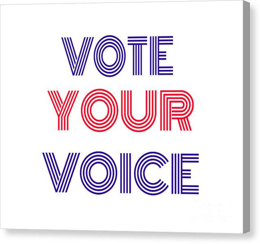 Vote Your Voice - Canvas Print
