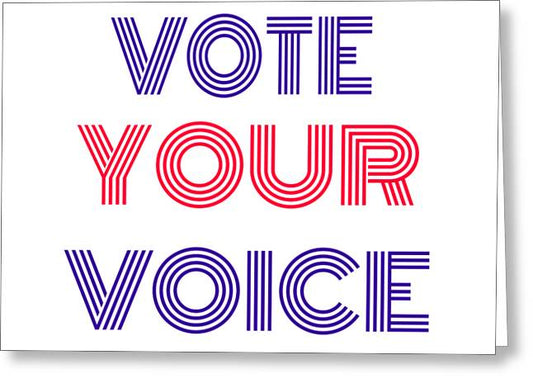 Vote Your Voice - Greeting Card