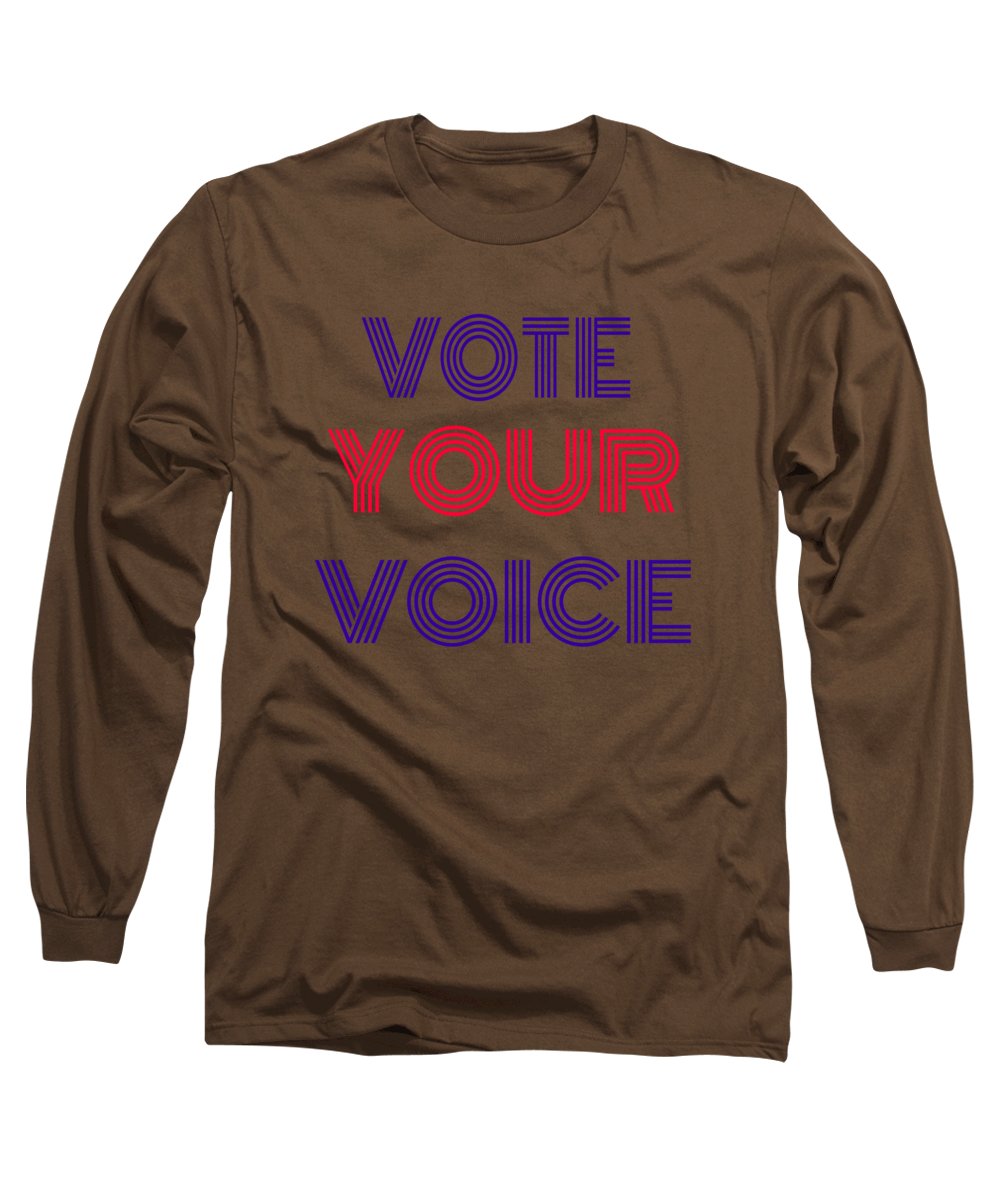 Vote Your Voice - Long Sleeve T-Shirt