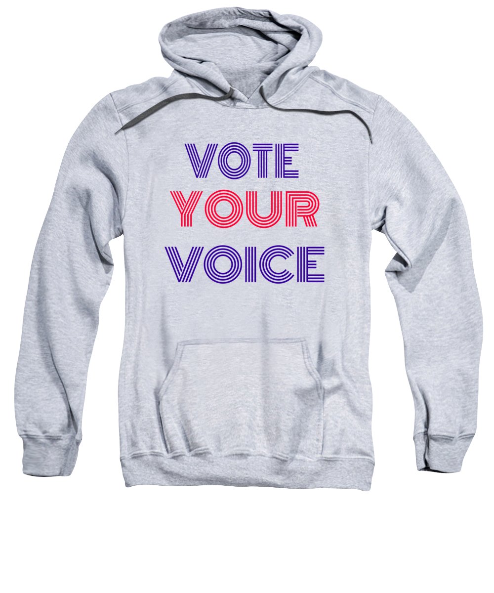 Vote Your Voice - Sweatshirt